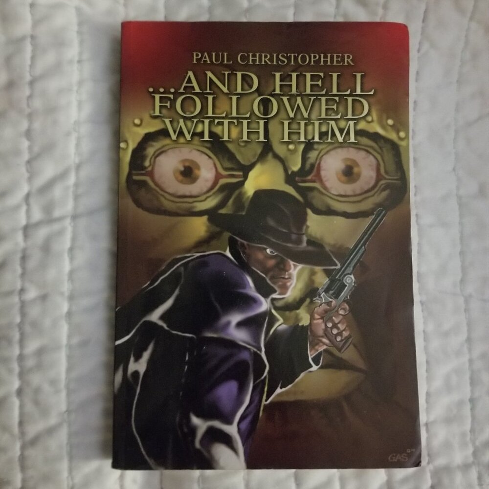 spooky book: And Hell Followed With Him by Paul Christopher